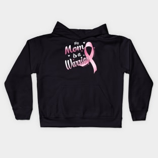 My Mom Is A Warrior Breast Cancer Awareness Kids Hoodie